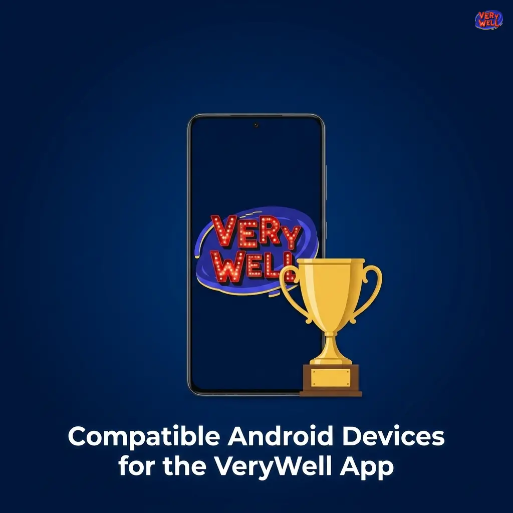 VeryWell app compatible Android devices including Samsung, Google Pixel, OnePlus, Xiaomi, Sony, and Motorola handsets