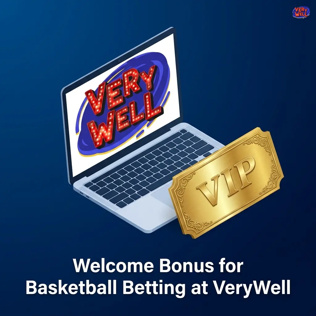 VeryWell welcome bonus for basketball betting on NBA, EuroLeague and BBL markets for new UK players